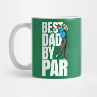 Best Dad by par - Funny Golf Dad fathers day gift Mug